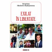 Exilat in libertate - Despina Skeletti-Budisteanu (ISBN: 9786067119480)