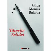 Tacerile Selidei - Gilda Monica Bularda (ISBN: 9786067119459)