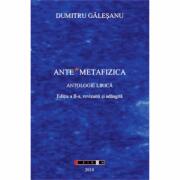 Ante Metafizica - Antologie lirica. Ed. a II-a - Dumitru Galesanu (ISBN: 9786067117639)