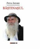 Bastinasul - Petru Istrate (ISBN: 9786067114843)
