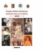 Boierii mei si Europa - Despina Skeletti-Budisteanu (ISBN: 9786067114591)