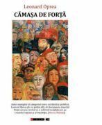 Camasa de forta - Leonard Oprea (ISBN: 9786067114416)