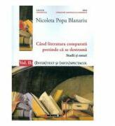 Cand literatura comparata pretinde ca se destrama Vol. 2 - Nicoleta Popa Blanariu (ISBN: 9786067114584)