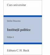 Institutii politice. Editia 4 - Stefan Deaconu (ISBN: 9786061810291)