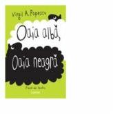 Oaia alba, oaia neagra. Le mouton blanc, le mouton noir (Piesa de teatru, editie bilingva) - Virgil A. Popescu (ISBN: 9789975798839)