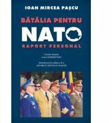 Batalia pentru NATO - Ioan Mircea Pascu (ISBN: 9786066096263)