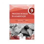 Procese de baza in alimentatie. Clasa a IX-a - Constanta Brumar (ISBN: 9786065284241)