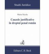 Cauzele justificative in dreptul penal roman - Maria Nicola (ISBN: 9786061808144)