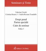 Drept penal. Partea speciala. Caiet de seminar. Editia 3 - Cristina Rotaru, Valerian Cioclei, Andra-Roxana Trandafir (ISBN: 9786061808342)