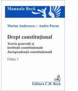 Drept constitutional. Teoria generala si institutii constitutionale. Jurisprudenta constitutionala. Editia 3 (ISBN: 9786061808281)