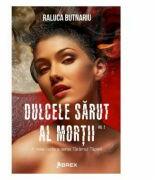 Dulcele sarut al mortii volumul 2 - Raluca Butnariu (ISBN: 9786068894850)