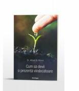 Cum sa devii o prezenta vindecatoare - Dr. Albert S. Rossi (ISBN: 9786066667623)