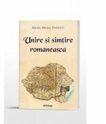 Unire si simtire romaneasca - Arhim. Mihail Daniliuc (ISBN: 9786066667722)
