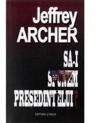 Sa-i spunem presedintelui? - Jeffrey Archer (ISBN: 9789731501512)