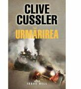 Urmarirea - Clive Cussler (ISBN: 9786067761573)