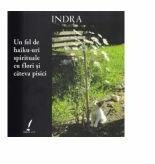 Un fel de haiku-uri spirituale cu fllori si cateva pisici - Indra (ISBN: 9786069429778)