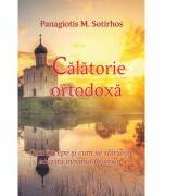 Calatorie ortodoxa. Cum incepe si cum se sfarseste aceasta in sanul Bisericii - Panagiotis M. Sortirhos (ISBN: 9786065503311)