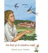 Au fost si ei candva copii. Sfantul Iacov Tsalikis - Ana Iacov (ISBN: 9786065503298)