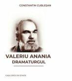 Valeriu Anania dramaturgul - Constantin Cublesan (ISBN: 9786061715985)