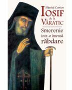 Sfantul Cuvios Iosif de la Varatic, smerenie intr-o imensa rabdare - Constantin Catana (ISBN: 9786069315712)