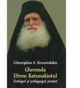 Gheronda Efrem Katunakiotul- Teologul si pedagogul pustiei - Gheorghios S. Kroustalakis (ISBN: 9786065502901)