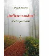 Suflete inrudite si alte povestiri - Olga Rojniova (ISBN: 9786065502734)