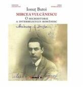 Mircea Vulcanescu. O microistorie a interbelicului romanesc - Ionut Butoi (ISBN: 9786067113273)