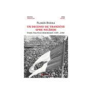 Un deceniu de tranzitie spre nicaieri - Viata politica bihoreana 1989-2000 - Florin Budea (ISBN: 9786067115093)