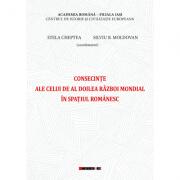 Consecinte ale celui de Al Doilea Razboi Mondial in spatiul romanesc - Stela Cheptea, Silviu B. Moldovan (ISBN: 9786067117301)