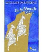 De la Muntele Sfant - William Dalrymple (ISBN: 9789731984209)