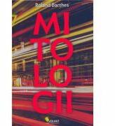 Mitologii - Roland Barthes (ISBN: 9786068642338)