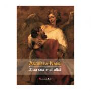 Ziua cea mai alba - Andreea Nanu (ISBN: 9786067115109)