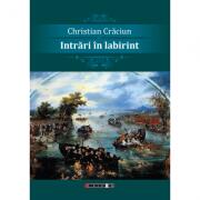 Intrari in labirint - Christian Craciun (ISBN: 9786067111880)