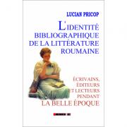 L'identite bibliographique de la litterature roumaine - Lucian Pricop (ISBN: 9786067112214)