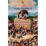 Manuitorul de cuvinte - Ovidiu Calborean (ISBN: 9786067111897)