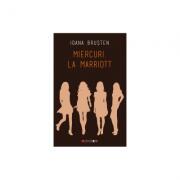 Miercuri, la Marriott - Ioana Brusten (ISBN: 9786067115024)