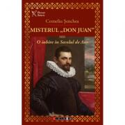Misterul „Don Juan sau o iubire in secolul de aur - Corneliu Senchea (ISBN: 9786067114515)