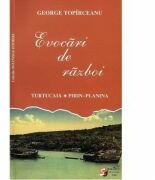 Evocari de razboi. Turtucaia. Pirin-Planina - George Toparceanu (ISBN: 9789738238220)