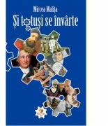 Si totusi se invarte - Mircea Malita (ISBN: 9789738238534)