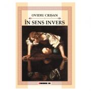 In sens invers - Ovidiu Crisan (ISBN: 9786067114225)