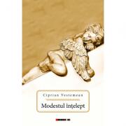 Modestul intelept - Ciprian Vestemean (ISBN: 9786067118919)