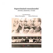 Supravietuind comunismului. Istorie, Memorie, Uitare - Maria Matenoiu, Mihai Gheorghiu (ISBN: 9786067112870)