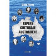 Repere culturale australiene - vol I - Elena Florea (ISBN: 9789737576651)