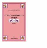 Etnologia poporului roman, volumul 1 - Alexandru Dobre (ISBN: 9786068830575)