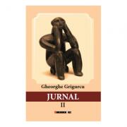 Jurnal vol. II - Gheorghe Grigurcu (ISBN: 9786067115703)