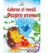 Colorez si invat - Despre vreme (ISBN: 9789731491790)