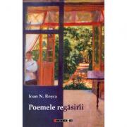 Poemele regasirii - Ioan N. Rosca (ISBN: 9786067114171)