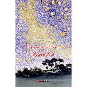 Regele Praf - Passionaria Stoicescu (ISBN: 9786067111903)