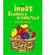 Invat legumele si fructele - Carte de colorat A5 (ISBN: 9789731490199)