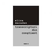 Transcripturi din constient - Eliza Macadan (ISBN: 9789737575036)